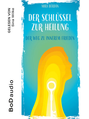 cover image of Der Schlüssel zur Heilung (Ungekürzt)